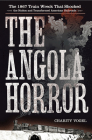 Angola Horror: The 1867 Train Wreck That Shocked the Nation and Transformed American Railroads Cover Image