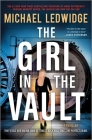 The Girl in the Vault: A Thriller By Michael Ledwidge Cover Image