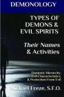 DEMONOLOGY TYPES OF DEMONS & EVIL SPIRITS Their Names & Activities (Volume 11): Demonic Hierarchy Evil Characteristics Protection From Evil Cover Image