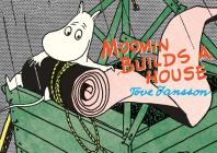 Moomin Builds a House By Tove Jansson Cover Image