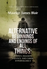 Alternative Beginnings and Endings of All Things: Science, Religion, Politics, and Cards, Hypervolume II By Maurice James Blair Cover Image