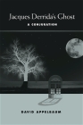 Jacques Derrida's Ghost: A Conjuration By David Appelbaum Cover Image