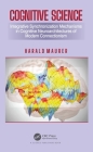 Cognitive Science: Integrative Synchronization Mechanisms in Cognitive Neuroarchitectures of Modern Connectionism By Harald Maurer Cover Image