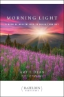 Morning Light: A Book of Meditations to Begin Your Day (Hazelden Meditations) By Amy E. Dean Cover Image