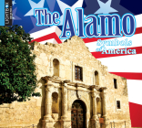 The Alamo (Symbols of America) By Steve Goldsworthy, Heather Kissock (With) Cover Image