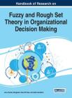 Handbook of Research on Fuzzy and Rough Set Theory in Organizational Decision Making Cover Image