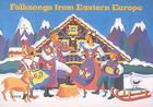 Folksongs from Eastern Europe (Faber Edition) By Ronald Corp (Editor) Cover Image