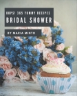 Oops! 365 Yummy Bridal Shower Recipes: From The Yummy Bridal Shower Cookbook To The Table By Maria Minto Cover Image