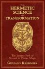 The Hermetic Science of Transformation: The Initiatic Path of Natural and Divine Magic By Giuliano Kremmerz Cover Image