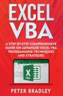 Excel VBA: A Step-By-Step Comprehensive Guide on Advanced Excel VBA Programming Techniques and Strategies By Peter Bradley Cover Image