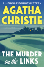 The Murder on the Links (Hercule Poirot #2) By Agatha Christie Cover Image