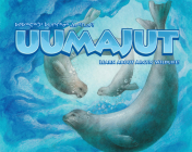 Uumajut (English/Inuktitut): Learn About Arctic Wildlife! Cover Image