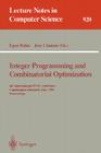 Integer Programming and Combinatorial Optimization: 4th International Ipco Conference, Copenhagen, Denmark, May 29 - 31, 1995. Proceedings (Lecture Notes in Computer Science #920) Cover Image