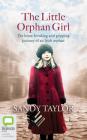 The Little Orphan Girl By Sandy Taylor, Aoife McMahon (Read by) Cover Image