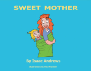 Sweet Mother By isaac andrews Cover Image