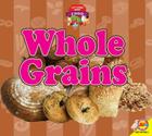 Whole Grains (Let's Learn about Food) By Samantha Nugent Cover Image