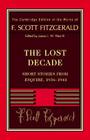 Fitzgerald: The Lost Decade: Short Stories from Esquire, 1936-1941 (Cambridge Edition of the Works of F. Scott Fitzgerald) By F. Scott Fitzgerald, James L. W. West III (Editor) Cover Image