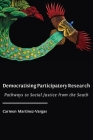 Democratising Participatory Research: Pathways to Social Justice from the South By Carmen Martinez-Vargas Cover Image
