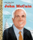 John McCain: A Little Golden Book Biography By Gram Adams, John Joven (Illustrator) Cover Image