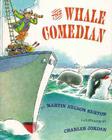 Whale Comedian By Martin Nelson Burton, Charles Jordan (Illustrator) Cover Image