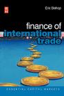 Finance of International Trade (Essential Capital Markets) By Eric Bishop Cover Image
