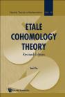 Etale Cohomology Theory: Revised Edition (Nankai Tracts in Mathematics #14) By Lei Fu Cover Image