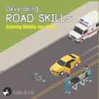 Developing Road Skills: Safety Skills for Kids Cover Image
