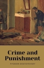 Crime and Punishment by Fyodor Dostoyevsky By Constance Garnett (Translator), Fyodor Dostoyevsky Cover Image