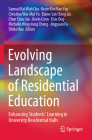 Evolving Landscape of Residential Education: Enhancing Students' Learning in University Residential Halls By Samuel Kai Wah Chu (Editor), Kevin Kin Man Yue (Editor), Christina Wai-Mui Yu (Editor) Cover Image