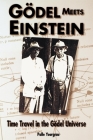 Godel Meets Einstein: Time Travel in the Godel Universe By Palle Yourgrau Cover Image
