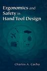 Ergonomics and Safety in Hand Tool Design By Charles a. Cacha Cover Image