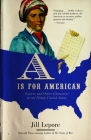 A Is for American: Letters and Other Characters in the Newly United States Cover Image