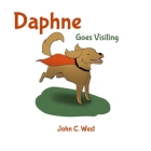 Daphne Goes Visiting By John C. West Cover Image