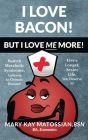 I Love Bacon! But I Love Me More! Cover Image