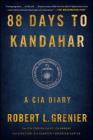 88 Days to Kandahar: A CIA Diary By Robert L. Grenier Cover Image
