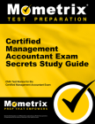 Certified Management Accountant Exam Secrets Study Guide: CMA Test Review for the Certified Management Accountant Exam Cover Image