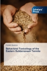 Behavioral Toxicology of the Eastern Subterranean Termite By Franklin Quarcoo Cover Image