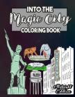 Into the Magic City Coloring Book Midnight Edition: A Magical City Coloring Book for Adults, Teens, Kids and Toddlers with Doodled Cities, Magical Lan Cover Image