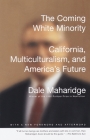 The Coming White Minority: California, Multiculturalism, and America's Future By Dale Maharidge Cover Image