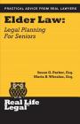 Elder Law: Legal Planning for Seniors By Susan G. Parker Esq, Maria B. Whealan Esq Cover Image