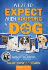 What to Expect When Adopting a Dog: A Guide to Successful Dog Adoption for Every Family Cover Image