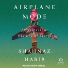 Airplane Mode: An Irreverent History of Travel Cover Image