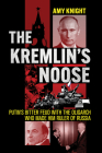 The Kremlin's Noose: Putin's Bitter Feud with the Oligarch Who Made Him Ruler of Russia Cover Image
