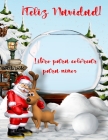 Libro de Navidad para colorear para niños: Páginas de actividades navideñas para niños y niñas con Papá Noel, muñecos de nieve, árbol de Navidad y más Cover Image