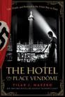 The Hotel on Place Vendome: Life, Death, and Betrayal at the Hotel Ritz in Paris Cover Image