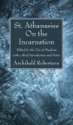 On the Incarnation By Athanasius Archbishop of Alexandria, Archibald Robertson (Editor) Cover Image