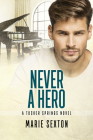 Never a Hero (Tucker Springs #5) By Marie Sexton Cover Image