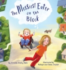 The Messiest Eater on the Block By Kristen Emily Behl Cover Image