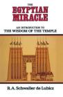 The Egyptian Miracle: An Introduction to the Wisdom of the Temple Cover Image