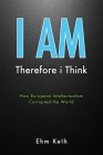 I Am: Therefore i Think By Ehm Keïh Cover Image
